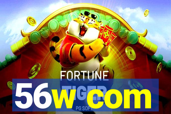56w com